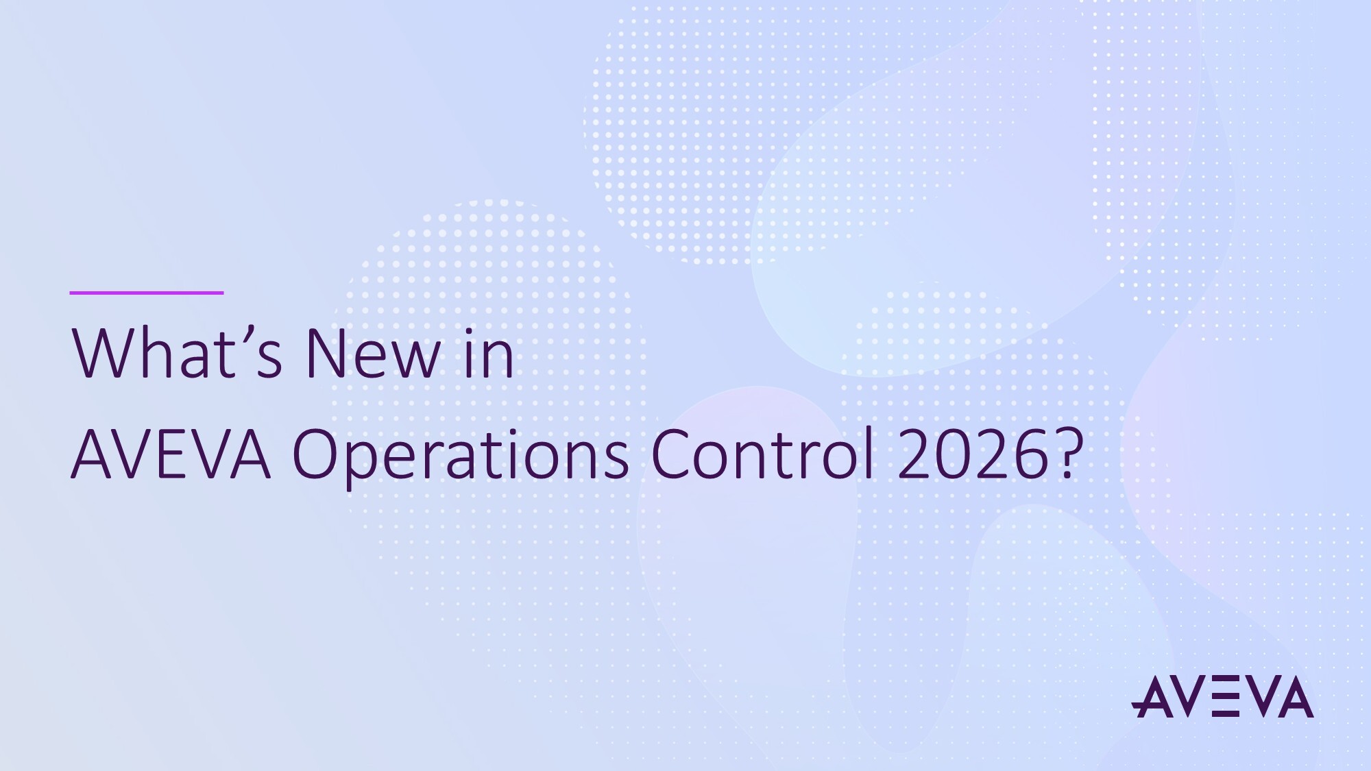 What's new with AVEVA Operations Control 2026?
